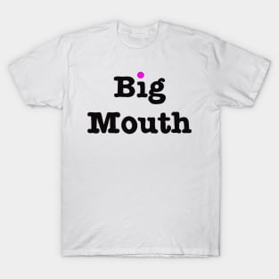 big mouth T-Shirt